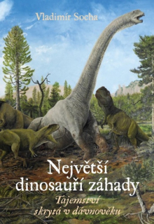 NEJVĚTŠÍ DINOSAUŘÍ ZÁHADY