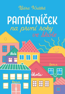 PAMÁTNÍČEK NA PRVNÍ ROKY VE ŠKOLE