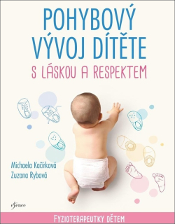 POHYBOVÝ VÝVOJ DÍTĚTE S LÁSKOU A RESPEKT