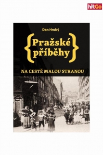 PRAŽSKÉ PŘÍBĚHY 1 NA CESTĚ MALOU STRANOU