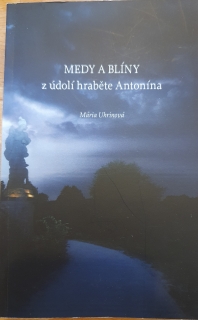 MEDY A BLÍNY Z ÚDOLÍ HRABĚTE ANTONÍNA