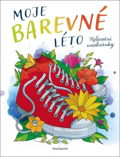 MOJE BAREVNÉ LÉTO - RELAXAČNÍ OMALOVÁNKY