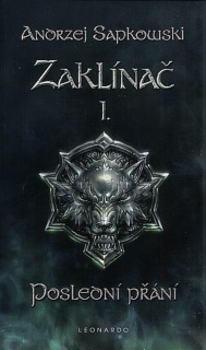 ZAKLÍNAČ I  POSLEDNÍ PŘÁNÍ / 3. VYDÁNÍ