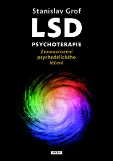 LSD PSYCHOTERAPIE - ZNOVUZROZENÍ PSYCHED