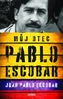 PABLO ESCOBAR. MŮJ OTEC