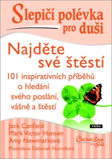 SLEPIČÍ POLÉVKA PRO DUŠI - NAJDĚTE SVÉ Š