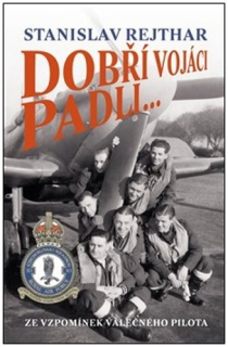 DOBŘÍ VOJÁCI PADLI...
