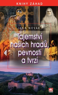 TAJEMSTVÍ NAŠICH HRADŮ, PEVNOSTÍ A TVRZÍ