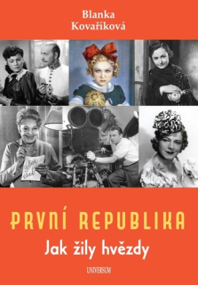 PRVNÍ REPUBLIKA – JAK ŽILY HVĚZDY
