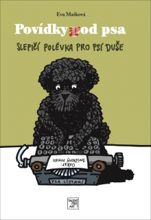 POVÍDKY POD PSA - SLEPIČÍ POVÍDKA PRO PSÍ DUŠE