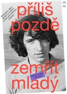 PŘÍLIŠ POZDĚ ZEMŘÍT MLADÝ