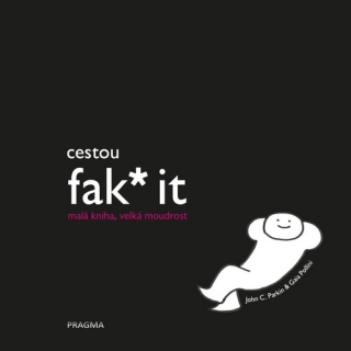 CESTOU FAK- IT (MALÁ KNIHA, VELKÁ MOUDROST)
