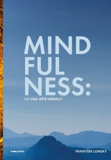 MINDFULNESS: CO VÁM JEŠTĚ NEŘEKLI?