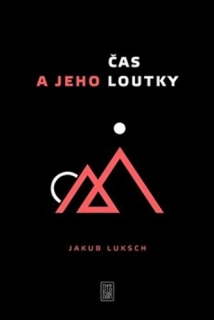ČAS A JEHO LOUTKY