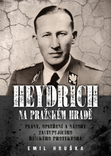 HEYDRICH NA PRAŽSKÉM HRADĚ