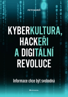 KYBERKULTURA, HACKEŘI A DIGITÁLNÍ REVOLUCE