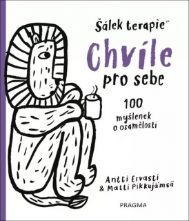 CHVÍLE PRO SEBE. 100 MYŠLENEK O SAMOTĚ A OSAMĚNÍ