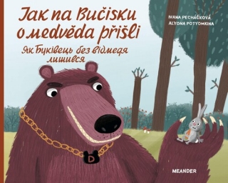 JAK NA BUČISKU O MEDVĚDA PŘIŠLI