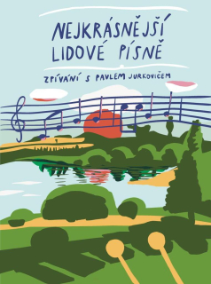 LIDOVÉ PÍSNĚ MÉHO SRDCE - ZPÍVÁNÍ S PAVLEM JURKOVIČEM
