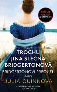 BRIDGERTONOVI – PREQUEL 3: TROCHU JINÁ..