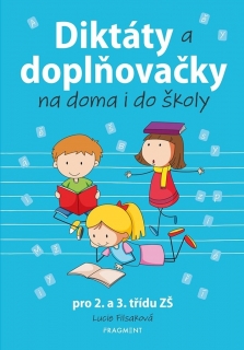 DIKTÁTY A DOPLŇOVAČKY NA DOMA I DO ŠKOLY PRO 2. A 3. TŘÍDU ZŠ