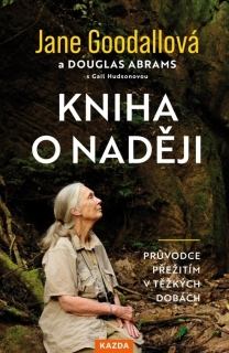 KNIHA O NADĚJI - PRŮVODCE PŘEŽITÍM V TĚŽKÝCH DOBÁCH