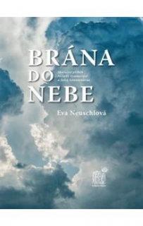 BRÁNA DO NEBE - SKUTEČNÝ PŘÍBĚH MILADY GRAMEROVÉ A JULIA LÖWENROSENA