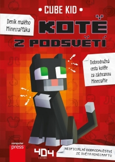 DENÍK MALÉHO MINECRAFŤÁKA: KOTĚ Z PODSVĚTÍ