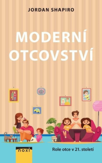 MODERNÍ OTCOVSTVÍ - ROLE OTCE V 21. STOL