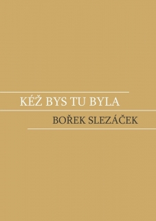 KÉŽ BYS TU BYLA