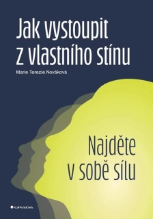 JAK VYSTOUPIT Z VLASTNÍHO STÍN