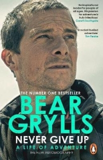 NEVER GIVE UP : A LIFE OF ADVENTURE, THE