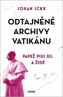 ODTAJNĚNÉ ARCHIVY VATIKÁNU - PAPEŽ PIUS XII. A ŽIDÉ