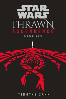 STAR WARS - THRAWN ASCENDENCE: MENŠÍ ZLO