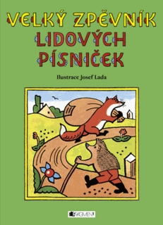 VELKÝ ZPĚVNÍK LIDOVÝCH PÍSNIČEK - JOSEF LADA