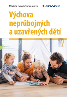 VÝCHOVA NEPRŮBOJNÝCH A UZAVŘENÝCH DĚTÍ
