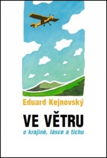 VE VĚTRU - O KRAJINĚ, LÁSCE A TICHU