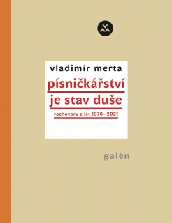 PÍSNIČKÁŘSTVÍ JE STAV DUŠE - ROZHOVORY Z