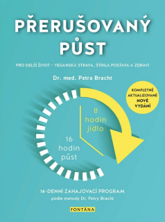 PŘERUŠOVANÝ PŮST PRO DELŠÍ ŽIVOT - VEGANSKÁ STRAVA, ŠTÍHLÁ POSTAVA A ZDRAVÍ