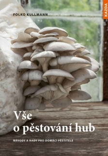 VŠE O PĚSTOVÁNÍ HUB - NÁVODY A RADY PRO