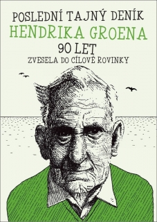 POSLEDNÍ DENÍK HENDRIKA GROENA: VESELE DO CÍLOVÉ ROVINKY