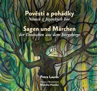 POVĚSTI A POHÁDKY NĚMCŮ Z JIZERSKÝCH HOR / SAGEN UND MÄRCHEN