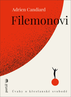 FILEMONOVI   ÚVAHY O KŘESŤANSKÉ SVOBODĚ