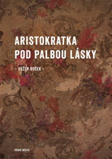 ARISTOKRATKA POD PALBOU LÁSKY