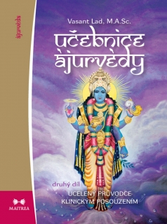 UČEBNICE ÁJURVÉDY II. - UCELENÝ PRŮVODCE