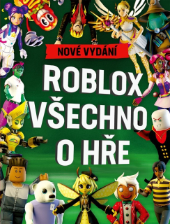 ROBLOX 100% NEOFICIÁLNÍ - VŠECHNO O HŘE. NOVÉ VYDÁNÍ