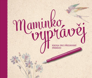 MAMINKO, VYPRÁVĚJ - KNIHA PRO PŘEDÁVÁNÍ
