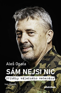 SÁM NEJSI NIC   PŘÍBĚHY Z VÁLKY