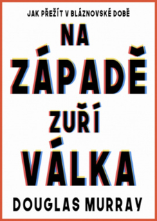 NA ZÁPADĚ ZUŘÍ VÁLKA - JAK PŘEŽÍT V BLÁZNOVSKÉ DOBĚ