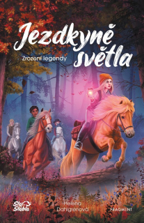 JEZDKYNĚ SVĚTLA - ZROZENÍ LEGENDY